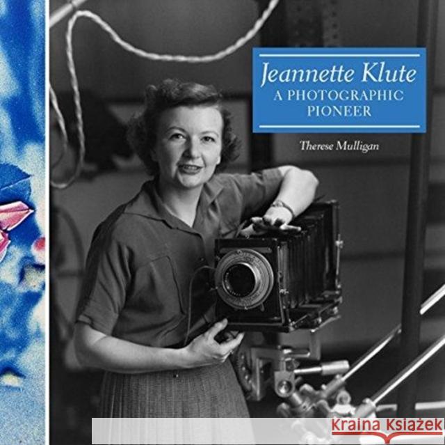 Jeannette Klute: A Photographic Pioneer
