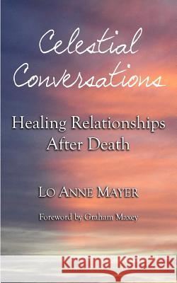Celestial Conversations: Healing Relationships After Death
