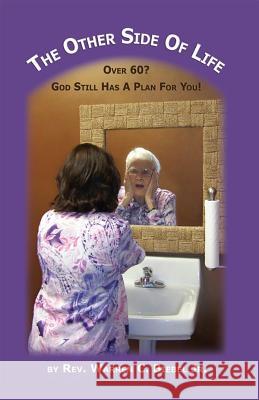 The Other Side of Life: Over 60? God Still Has a Plan for You