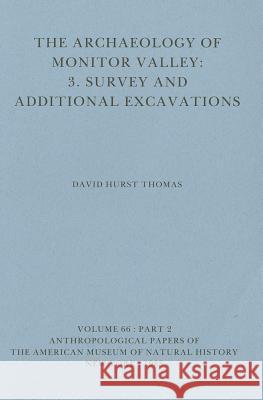 The Archaeology of Monitor Valley: 3. Survey and Additional Excavations