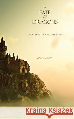 A Fate of Dragons: Book #3 in the Sorcerer's Ring