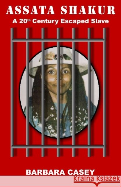 Assata Shakur: A 20th Century Escaped Slave