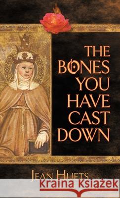 The Bones You Have Cast Down