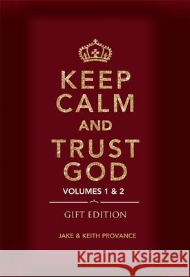 Keep Calm and Trust God (Gift Edition): Volumes 1 & 2