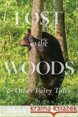 Lost in the Woods: & Other Fairy Tales