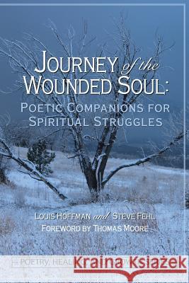 Journey of the Wounded Soul: Poetic Companions for Spiritual Struggles