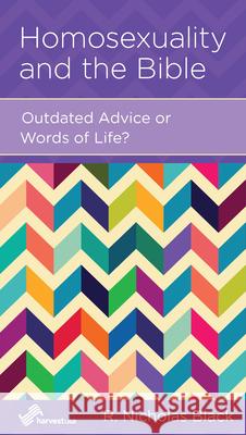 Homosexuality and the Bible: Outdated Advice or Words of Life?