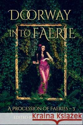 Doorway into Faerie: Sixteen Tales of Magic and Enchantment