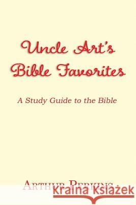 Uncle Art's Bible Favorites: A Study Guide to the Bible