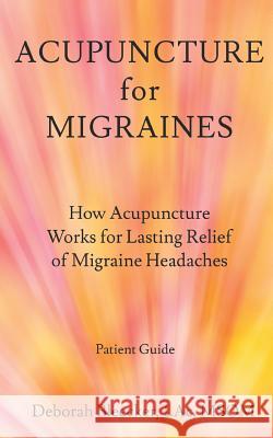 Acupuncture for Migraines: How Acupuncture Works for Lasting Relief of Migraine Headaches