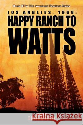 Los Angeles, 1968: From Happy Ranch to Watts