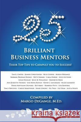 25 Brilliant Business Mentors: Their Top Tips to Catapult You to Success!