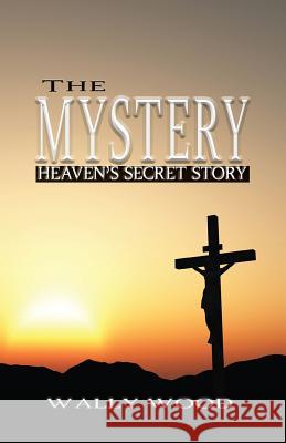 The Mystery: Heaven's Secret Story