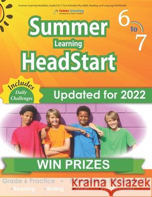 Summer Learning HeadStart, Grade 6 to 7: Fun Activities Plus Math, Reading, and Language Workbooks: Bridge to Success with Common Core Aligned Resourc