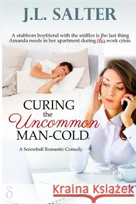 Curing the Uncommon Man-Cold: a screwball romantic comedy