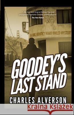 Goodey's Last Stand: A Hard Boiled Mystery