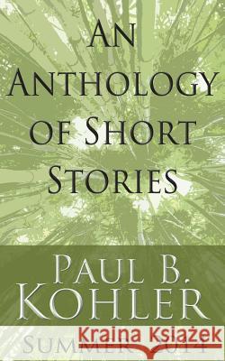 An Anthology of Short Stories: Summer 2014