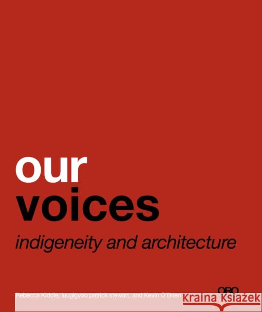 Our Voices: Indigeneity and Architecture
