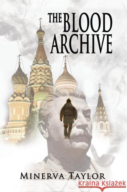The Blood Archive: Book Two Russian Trilogy