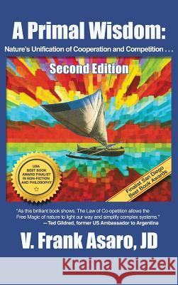 A Primal Wisdom (2nd Edition): Nature's Unification of Cooperation and Competition