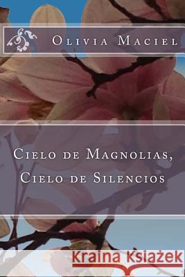 Cielo de magnolias, cielo de silencios