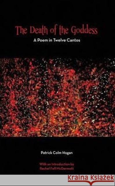 The Death of the Goddess: A Poem in Twelve Cantos