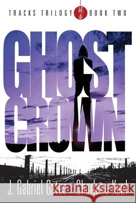 Ghost Crown: THE TRACKS TRILOGY - Book Two