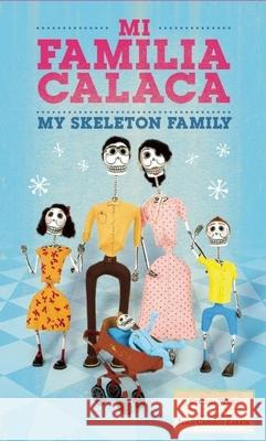 Mi Familia Calaca / My Skeleton Family