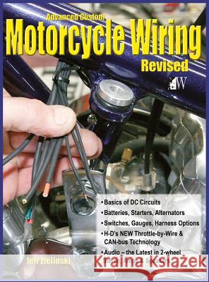 Advanced Custom Motorcycle Wiring- Revised Edition