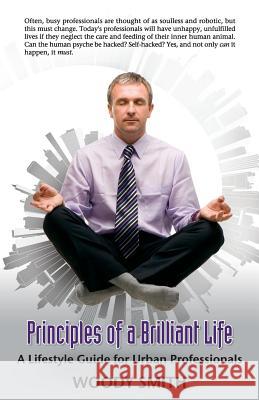 Principles of a Brilliant Life: A Lifestyle Guide for Urban Professionals