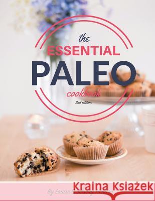 The Essential Paleo Cookbook: Gluten-Free & Paleo Diet Recipes for Healing, Weight Loss, and Fun!