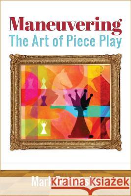 Maneuvering: The Art of Piece Play