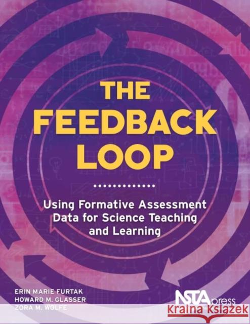 The Feedback Loop: Using Formative Assessment Data for Science Teaching and Learning