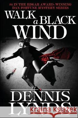 Walk a Black Wind: #4 in the Edgar Award-winning Dan Fortune mystery series