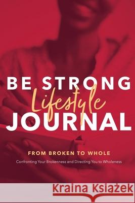 Be Strong Lifestyle Journal