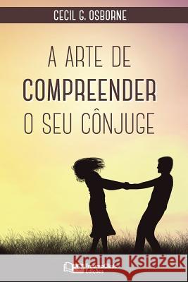 A Arte de Compreender O Seu Cônjuge