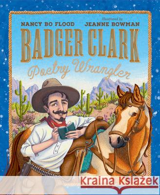Badger Clark: Poetry Wrangler