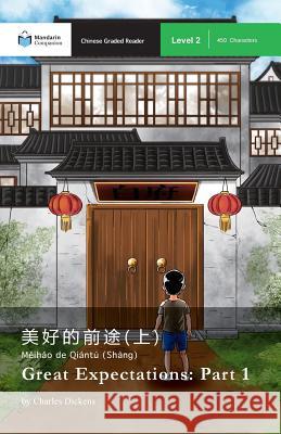 Great Expectations: Part 1: Mandarin Companion Graded Readers Level 2, Simplified Chinese Edition