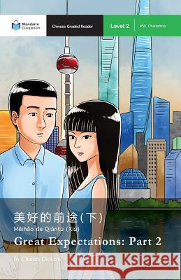 Great Expectations: Part 2: Mandarin Companion Graded Readers Level 2, Simplified Chinese Edition
