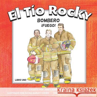 El Tio Rocky, Bombero - Libro Uno - Fuego