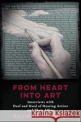 From Heart into Art: Interviews with Deaf and Hard of Hearing Artists and Their Allies