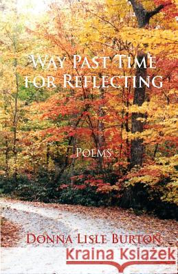 Way Past Time for Reflecting: Poems