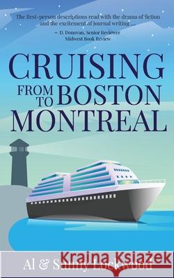 Cruising From Boston to Montreal: Discovering coastal and riverside wonders in Maine, the Canadian Maritimes and along the St. Lawrence River