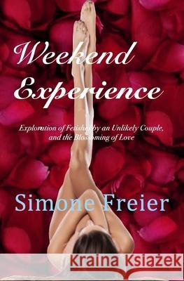Weekend Experience: Exploration of fetishes and the flowering of love in an unlikely couple
