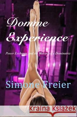 Domme Experience: Power Exchange and the Making of a Dominatrix