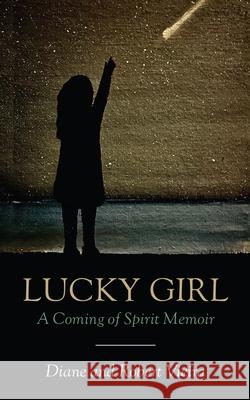 Lucky Girl: A Coming of Spirit Memoir