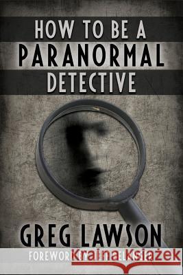 How To Be A Paranormal Detective