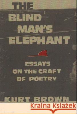 The Blind Man's Elephant: Essays on the Craft of Poetry