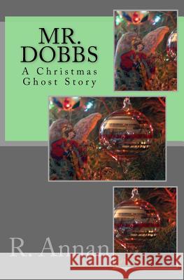 Mr. Dobbs: A Christmas Ghost Story