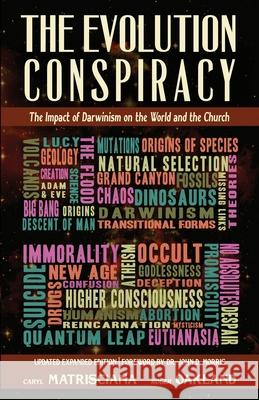 The Evolution Conspiracy: The Impact of Darwinsim on the World and the Church